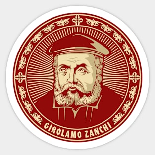 Girolamo Zanchi (1516 – 1590) Sticker